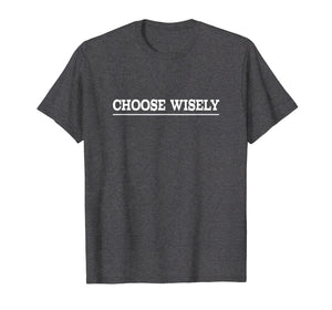 Funny shirts V-neck Tank top Hoodie sweatshirt usa uk au ca gifts for Choices Script Shirt 253853
