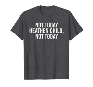 Funny shirts V-neck Tank top Hoodie sweatshirt usa uk au ca gifts for Not Today Heathen Child Not Today Funny Mom Shirt 127366