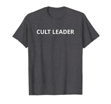 Load image into Gallery viewer, Cult Leader T Shirt | Tee
