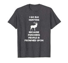 Load image into Gallery viewer, Funny shirts V-neck Tank top Hoodie sweatshirt usa uk au ca gifts for Elk Hunting Funny T-Shirt - Hunter Punch 2708916
