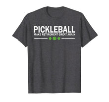 Load image into Gallery viewer, Funny shirts V-neck Tank top Hoodie sweatshirt usa uk au ca gifts for Pickleball Make Retirement Great Again Pickle-Ball T-Shirt 1467726
