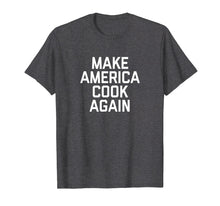 Load image into Gallery viewer, Funny shirts V-neck Tank top Hoodie sweatshirt usa uk au ca gifts for Funny Make America Cook Again T-Shirt for cooking lover 990474

