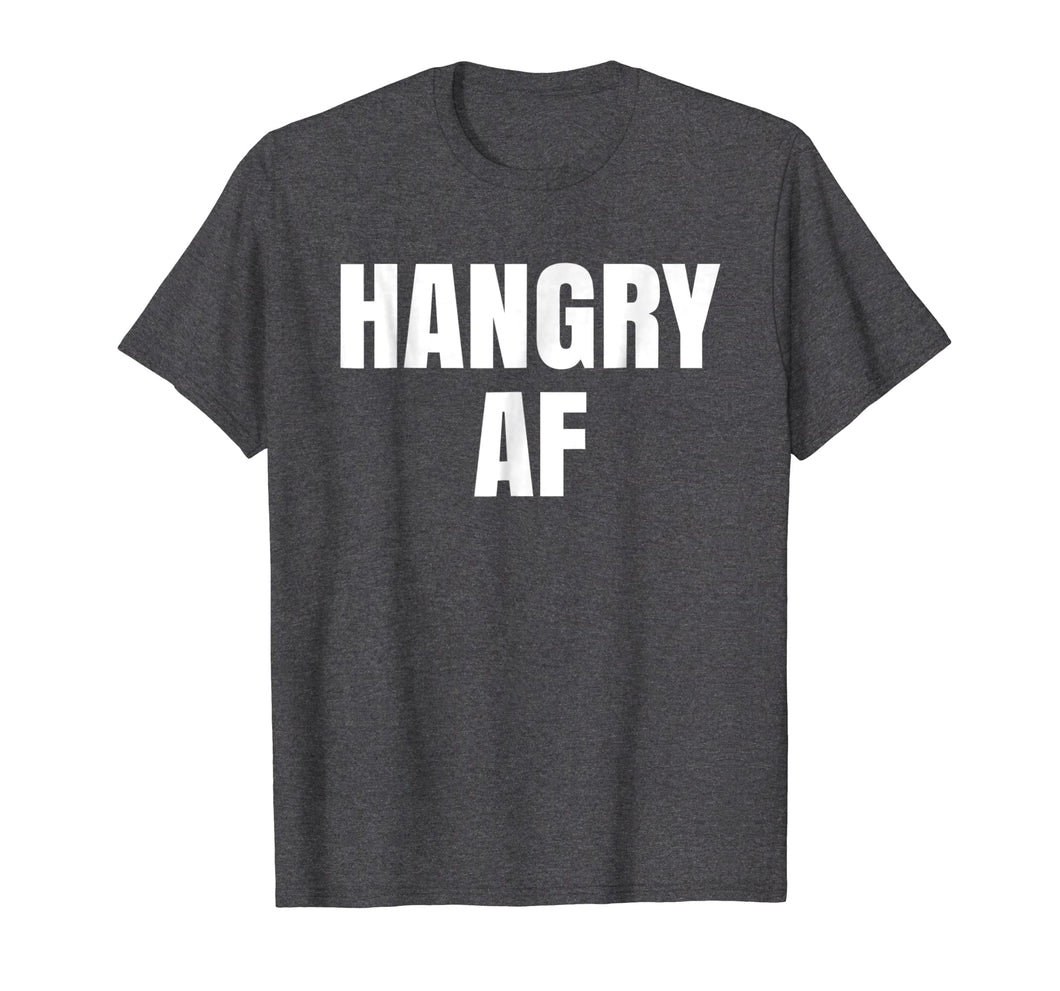 Funny shirts V-neck Tank top Hoodie sweatshirt usa uk au ca gifts for Hangry AF T Shirt Hangry Shirt Mens Womens T-Shirt Tee Shirt 1597545