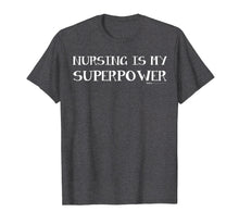 Load image into Gallery viewer, Funny shirts V-neck Tank top Hoodie sweatshirt usa uk au ca gifts for Nursing Is My Superpower RN, LPN Week T Shirt 2443474
