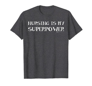 Funny shirts V-neck Tank top Hoodie sweatshirt usa uk au ca gifts for Nursing Is My Superpower RN, LPN Week T Shirt 2443474
