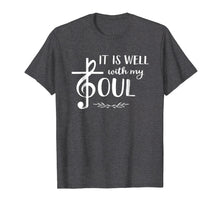Load image into Gallery viewer, Religious Christian Music TShirt Well With My Soul Treble
