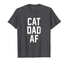 Load image into Gallery viewer, Funny shirts V-neck Tank top Hoodie sweatshirt usa uk au ca gifts for Cat Dad AF T-Shirt for Dads of Cats 796891
