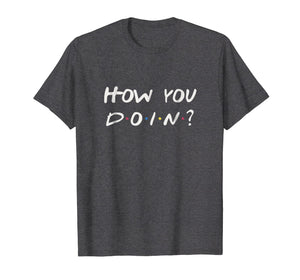 Funny shirts V-neck Tank top Hoodie sweatshirt usa uk au ca gifts for How you doin, funny flirting quote, hilarious t-shirt 1698671