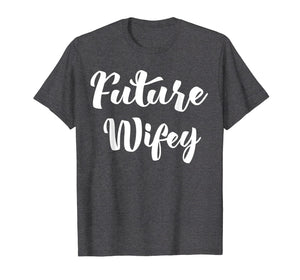 Funny shirts V-neck Tank top Hoodie sweatshirt usa uk au ca gifts for Womens Future Wifey Tshirt Fiancee Wedding announcement Gift 2383128