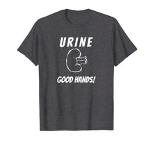 Load image into Gallery viewer, Funny shirts V-neck Tank top Hoodie sweatshirt usa uk au ca gifts for Urine Good Hands Dialysis Technician Pun Renal Nurse T-Shirt 1938309
