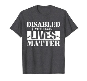 Funny shirts V-neck Tank top Hoodie sweatshirt usa uk au ca gifts for Honoring Army veteran Disabled Veteran Lives Matter T-shirts 2708393