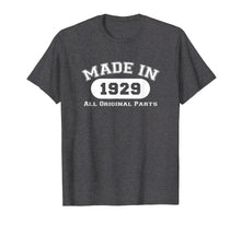 Load image into Gallery viewer, Funny shirts V-neck Tank top Hoodie sweatshirt usa uk au ca gifts for Made In 1929 All Original Parts T-Shirt 90th Birthday Gift 310900
