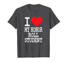 Load image into Gallery viewer, Funny shirts V-neck Tank top Hoodie sweatshirt usa uk au ca gifts for I Heart My Honor Roll Student T-Shirt For Proud Dad, Mom 2727748

