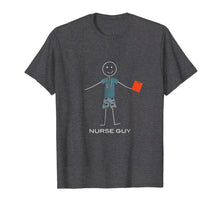 Load image into Gallery viewer, Funny shirts V-neck Tank top Hoodie sweatshirt usa uk au ca gifts for Mens Funny Nurse T-Shirt for Men, Nursing Gifts for Boys 743658
