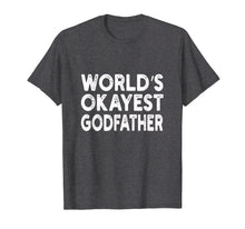 Load image into Gallery viewer, Funny shirts V-neck Tank top Hoodie sweatshirt usa uk au ca gifts for World's Okayest Godfather T-shirt | Godfather Tee 3189087
