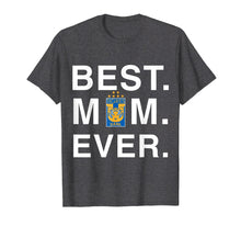 Load image into Gallery viewer, Funny shirts V-neck Tank top Hoodie sweatshirt usa uk au ca gifts for Tigres UANL Best Mom Ever Mothers Day Gift T-Shirt FC 2232547
