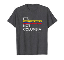 Load image into Gallery viewer, Its Colombia Not Columbia T-Shirt 1500594
