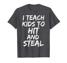 Load image into Gallery viewer, Funny shirts V-neck Tank top Hoodie sweatshirt usa uk au ca gifts for Funny Baseball Coaching Gift I Teach Kids to Hit and Steal T-Shirt 1685368
