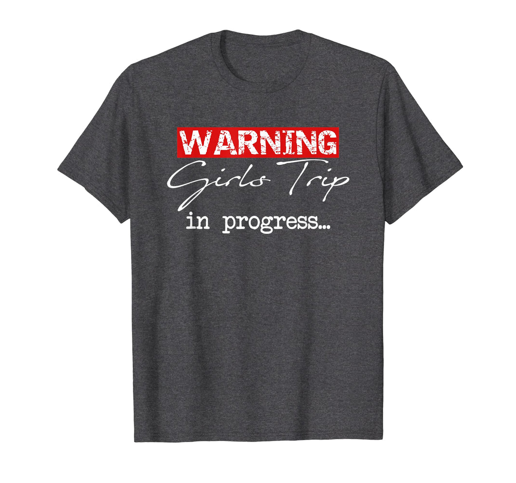 Funny shirts V-neck Tank top Hoodie sweatshirt usa uk au ca gifts for Warning Girls Trip in Progress T-shirt for Vacation 2028103