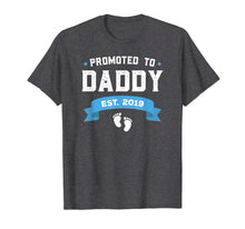 Load image into Gallery viewer, Mens Promoted To Daddy Est. 2019 New Dad Gift T-Shirt First Daddy
