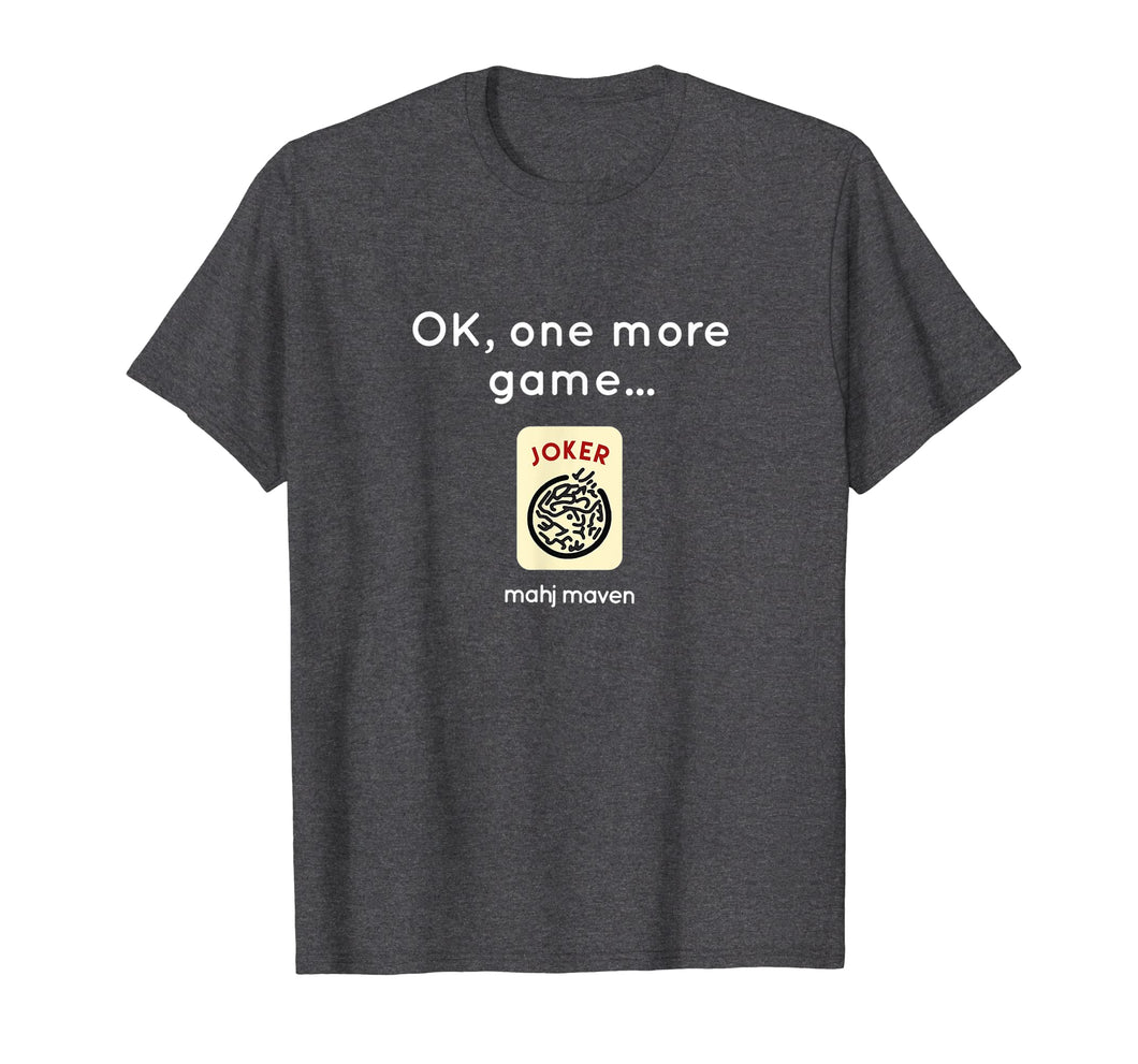 Funny shirts V-neck Tank top Hoodie sweatshirt usa uk au ca gifts for OK, one more game... Mahjong T-Shirt 2513332