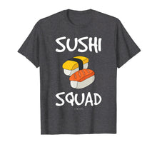 Load image into Gallery viewer, Funny shirts V-neck Tank top Hoodie sweatshirt usa uk au ca gifts for Sushi Squad T-shirt - Funny Sushi Lover Gift Shirt 3190763
