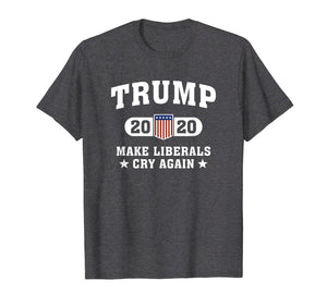 Trump 2020 Make Liberals Cry Again T-Shirt