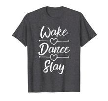 Load image into Gallery viewer, Funny shirts V-neck Tank top Hoodie sweatshirt usa uk au ca gifts for Dance Shirts For Teen Girls Wake Dance Slay Dancing Gifts 1836163
