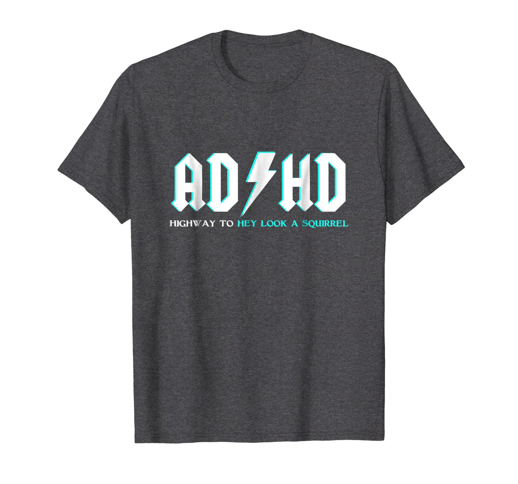 Adhd Highway To Hey Look A Squirrel Shirt | Funny Adhd Shirt