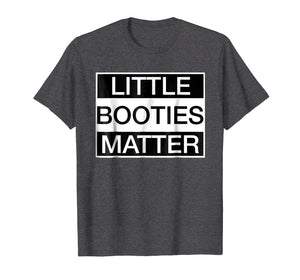 Funny shirts V-neck Tank top Hoodie sweatshirt usa uk au ca gifts for Little Booties Matter 3445837