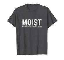 Load image into Gallery viewer, Funny shirts V-neck Tank top Hoodie sweatshirt usa uk au ca gifts for Moist Because At Least One Person Hates This Word T-Shirt 2164934
