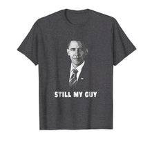 Load image into Gallery viewer, Funny shirts V-neck Tank top Hoodie sweatshirt usa uk au ca gifts for Still my Guy Barack Obama my President Forever T shirt Gifts 747803
