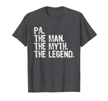 Load image into Gallery viewer, Funny shirts V-neck Tank top Hoodie sweatshirt usa uk au ca gifts for Pa The Man The Myth The Legend Dad Gift Father&#39;s Day T-Shirt 289468
