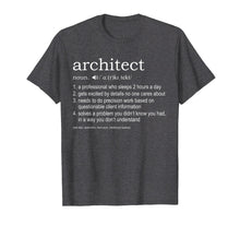 Load image into Gallery viewer, Funny shirts V-neck Tank top Hoodie sweatshirt usa uk au ca gifts for Architect Definition T-Shirt - funny TShirt for architects 1058452
