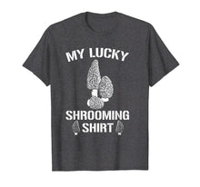 Load image into Gallery viewer, Funny shirts V-neck Tank top Hoodie sweatshirt usa uk au ca gifts for My Lucky Shrooming Shirt Morel Mushroom Hunter T-Shirt Gifts 862288
