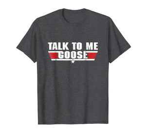 Funny shirts V-neck Tank top Hoodie sweatshirt usa uk au ca gifts for Talk to Me Goose White - T-Shirt 652839
