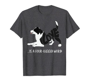 Funny shirts V-neck Tank top Hoodie sweatshirt usa uk au ca gifts for Love Is A Four Legged Word Border Collie Dog T Shirt 809604