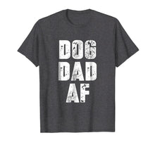 Load image into Gallery viewer, Funny shirts V-neck Tank top Hoodie sweatshirt usa uk au ca gifts for Mens Dog dad shirt Dad birthday gifts Dog lover tshirt Dog dad af 279605
