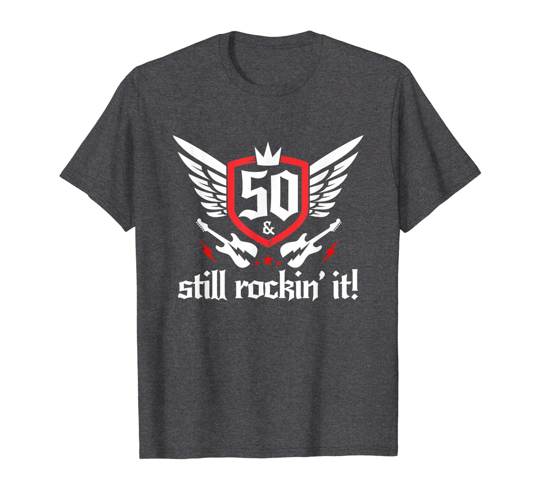 Funny shirts V-neck Tank top Hoodie sweatshirt usa uk au ca gifts for Guitar Musician Still Rockin It Fiftieth Birthday T Shirt 1412461