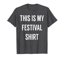 Load image into Gallery viewer, Funny shirts V-neck Tank top Hoodie sweatshirt usa uk au ca gifts for This is My Festival Shirt - Music Festival Clothing 2215667
