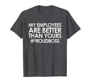 Funny shirts V-neck Tank top Hoodie sweatshirt usa uk au ca gifts for Employee Appreciation Gifts Shirt Funny Boss Gift Shirt 1125882