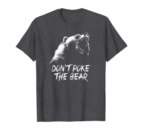 Funny shirts V-neck Tank top Hoodie sweatshirt usa uk au ca gifts for Don't Poke The Bear T-Shirt 1274419