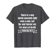 Load image into Gallery viewer, Funny shirts V-neck Tank top Hoodie sweatshirt usa uk au ca gifts for Proverbs 14:12 KJV-Bible Verses T-Shirts 2323580
