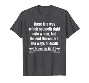 Funny shirts V-neck Tank top Hoodie sweatshirt usa uk au ca gifts for Proverbs 14:12 KJV-Bible Verses T-Shirts 2323580