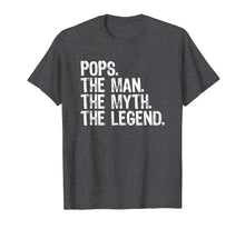 Load image into Gallery viewer, Mens Pops The Man The Myth The Legend Gift Father's Day T-Shirt
