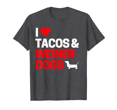 Funny shirts V-neck Tank top Hoodie sweatshirt usa uk au ca gifts for Weiner Dog Gifts For Men I Love Tacos & Weiner Dogs T-Shirt 1832606