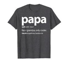 Load image into Gallery viewer, Funny shirts V-neck Tank top Hoodie sweatshirt usa uk au ca gifts for Papa, Like a Grandpa Only Cooler Family T Shirt 1699657
