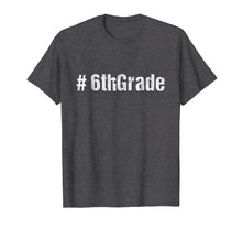 Load image into Gallery viewer, Funny shirts V-neck Tank top Hoodie sweatshirt usa uk au ca gifts for Team 6th Grade Teacher T-Shirt 1st Day of School 1095113
