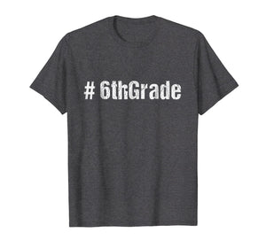 Funny shirts V-neck Tank top Hoodie sweatshirt usa uk au ca gifts for Team 6th Grade Teacher T-Shirt 1st Day of School 1095113