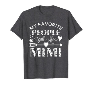 Funny shirts V-neck Tank top Hoodie sweatshirt usa uk au ca gifts for My Favorite People Call Me Mimi T-Shirt Grandmother Gift 1714362